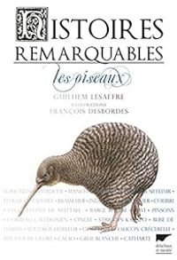 Couverture du livre Histoires remarquables : Les oiseaux - Guilhem Lesaffre - Francois Desbordes