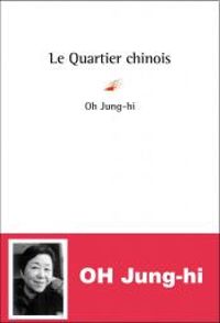 Jung Hi Oh - Le Quartier chinois