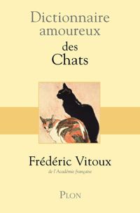 Frédéric Vitoux - Alain Bouldouyre(Dessins) - Dictionnaire amoureux des Chats