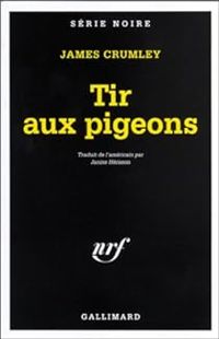 James Crumley - Le tir aux pigeons