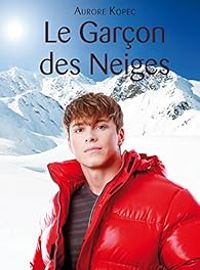 Couverture du livre Le Garçon des Neiges - Aurore Kopec