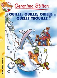 Geronimo Stilton - Ouille, ouille, ouille... quelle trouille !