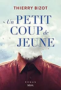 Couverture du livre Un petit coup de jeune - Thierry Bizot