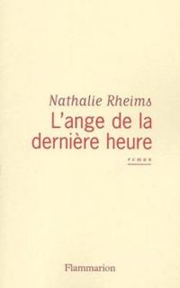 Nathalie Rheims - L'ange de la dernière heure