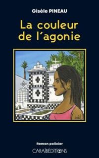 Couverture du livre La couleur de l'agonie - Gisele Pineau