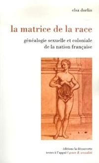 Couverture du livre La matrice de la race  - Elsa Dorlin