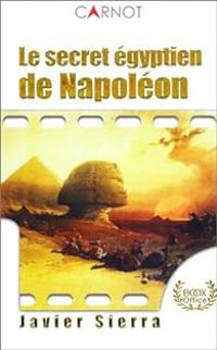 Couverture du livre Le secret égyptien de Napoléon - Javier Sierra