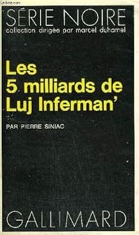 Pierre Siniac - Les 5 milliards de Luj Inferman'