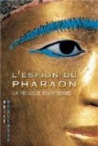 Couverture du livre L'espion du pharaon : La trilogie égyptienne - Odile Weulersse