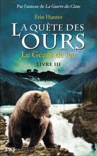 Erin Hunter - 3. La quête des ours : Le géant de feu 