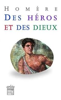 Couverture du livre Des héros et des dieux - Homere  - Francois Rosso