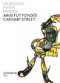 Couverture du livre Ainsi fut fondée Carneby Street - Leopoldo Maria Panero