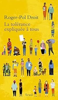 Roger Pol Droit - La Tolérance expliquée à tous