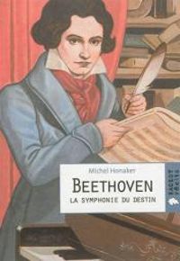 Couverture du livre Beethoven : La symphonie du destin - Michel Honaker