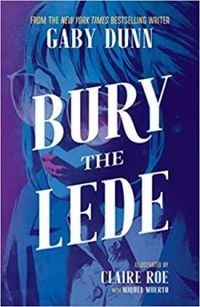 Gaby Dunn - Claire Roe - Bury the Lede