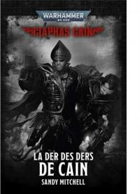 Couverture du livre La Der des Ders de Cain - Sandy Mitchell