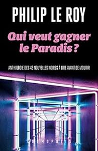 Philip Le Roy - Qui veut gagner le Paradis ?