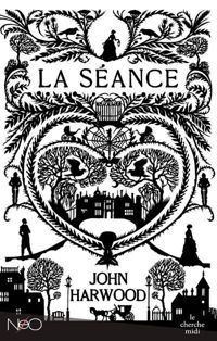 John Harwood - La Séance