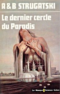 Arcadi Strougatski - Boris Strougatski - Le dernier cercle du Paradis