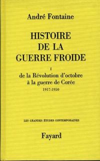 Couverture du livre Histoire de la guerre froide 1  - Andre Fontaine