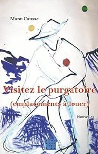 Manu Causse - Visitez le purgatoire (emplacements à louer)