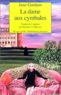 Couverture du livre La dame aux cymbales - Jane Gardam