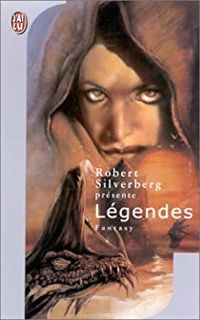 Couverture du livre Légendes - Robert Silverberg