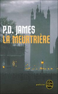 Phyllis Dorothy James - La Meurtrière