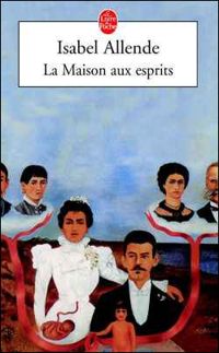 Isabel Allende - La Maison aux esprits