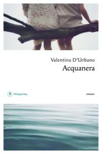 Valentina D'urbano - Acquanera