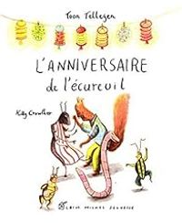 Couverture du livre L'Anniversaire de l'écureuil - Toon Tellegen