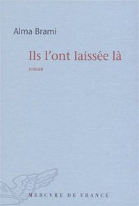 Couverture du livre Ils l'ont laissée là - Alma Brami