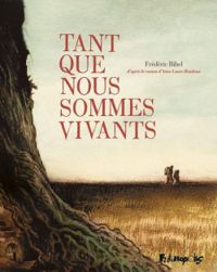 Frederic Bihel - Tant que nous sommes vivants 