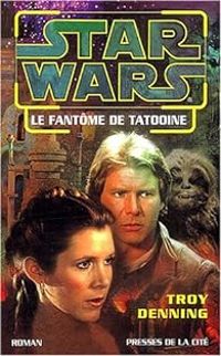 Troy Denning - Stars Wars : Fantôme de Tatooine