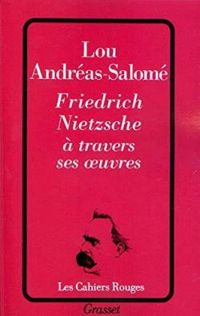 Lou Andreas Salome - Friedrich Nietzsche à travers ses oeuvres