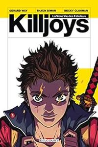 Couverture du livre Killjoys : la vraie vie des Fabuleux - Gerard Way - Becky Cloonan - Shaun Simon