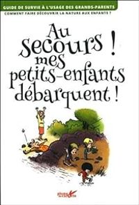 Couverture du livre Au secours, mes petits-enfants débarquent !  - Louis Espinassous - Frederic Lisak - Titwane 