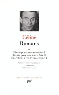 Louis-ferdinand Céline - Céline : Romans