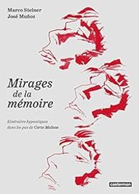 Couverture du livre Les mirages de la mémoire - Hugo Pratt - Jose Munoz - Marco Steiner