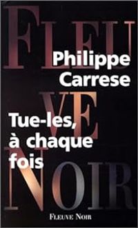 Philippe Carrese - Tue-les, à chaque fois