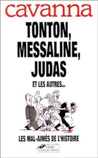 Francois Cavanna - Tonton, Messaline, Judas et les autres--