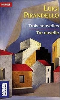 Couverture du livre Trois nouvelles/Tre novelle  - Luigi Pirandello