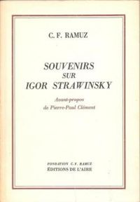 Charles Ferdinand Ramuz - Souvenirs sur Igor Strawinsky