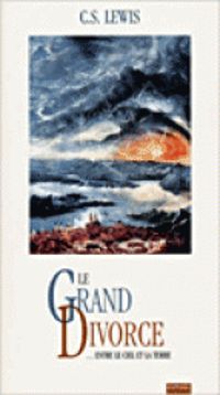 Cs Lewis - Le grand divorce....entre le ciel et la terre