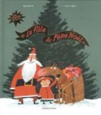 Couverture du livre La fille du Père Noël  - Remi Courgeon - Agnes Laroche