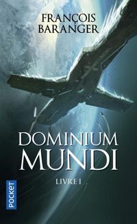 François Baranger - Dominium Mundi, Volume 1 