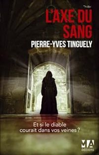 Pierre Yves Tinguely - L'Axe du Sang