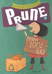 Couverture du livre Prune 100% bio - Kris Di Giacomo - Severine Vidal