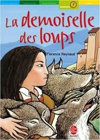 Couverture du livre La demoiselle des loups - Florence Reynaud - Robert Diet