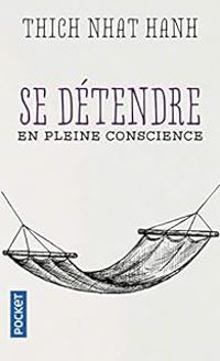 Couverture du livre Se détendre en pleine conscience - Thich Nhat Hanh